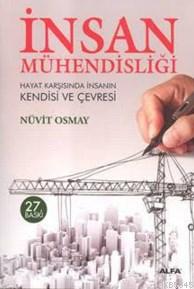 İnsan Mühendisliği; Hayat Karşısında İnsanın Kendisi ve Çevresi