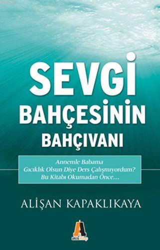 Sevgi Bahcesinin  Bahçıvanı