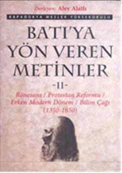 Batıya Yön Veren Metinler 2 Rönesans/Protestan Reformu/Erken Modern Dönem/Bilim Çağı (1350-1650)