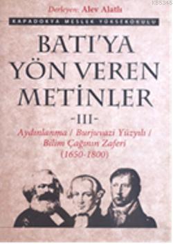 Batıya Yön Veren Metinler 3 Aydınlanma/Burjuvazi Yüzyılı/ Bilim Çağının Zaferi (1650-1800)