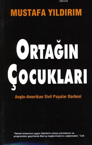 Ortağın Çocukları & Anglo-Amerikan Sivil Paşalar Darbesi