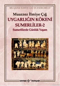 Uygarlığın Kökeni Sumerliler 2; Sumerlilerde Günlük Yaşam