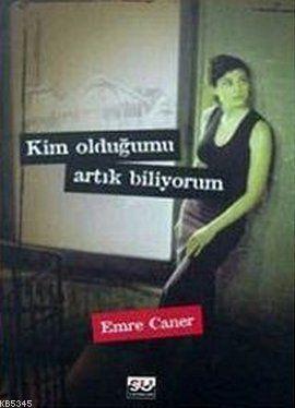 Kim Olduğumu Artık Biliyorum