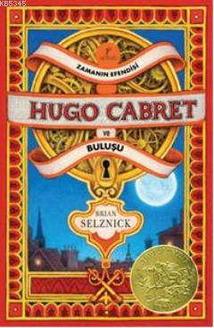 Zamanın Efendisi Hugo Cabret ve Buluşu (Ciltli)
