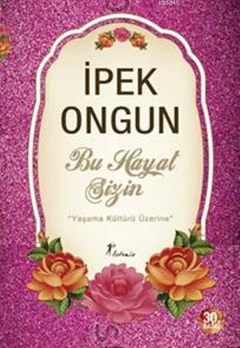 Bu Hayat Sizin; Yaşama Kültürü Üzerine
