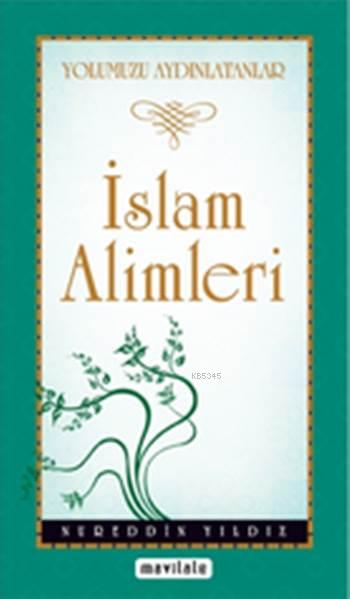 İslam Alimleri; Yolumuzu Aydınlatanlar
