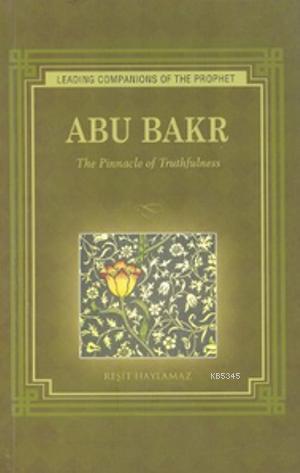 Abu Bakr The Pinnacle of Truthfulness