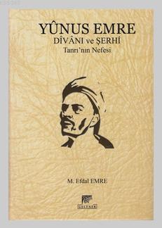 Yunus Emre Divanı ve Şerhi; Tanrı'nın Nefesi