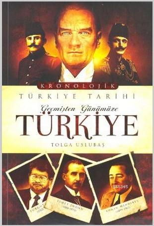 Geçmişten Günümüze Türkiye; Kronolojik Türkiye Tarihi
