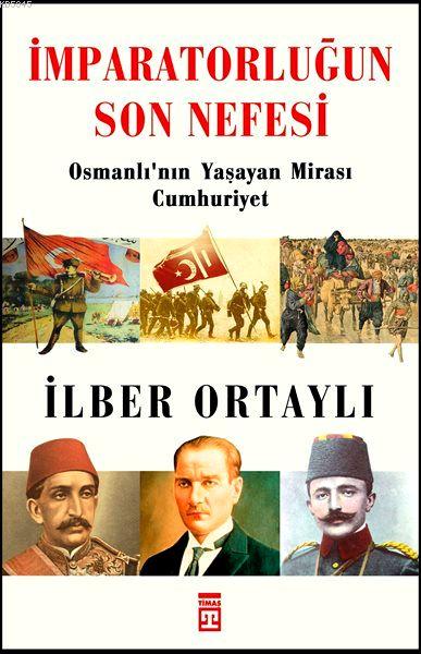 İmparatorluğun Son Nefesi; Osmanlı'nın Yaşayan Mirası Cumhuriyet