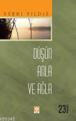 Düşün Anla ve Ağla