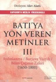 Batı'ya Yön Veren Metinler - III; Aydınlanma /Burjuva Yüzyılı / Bilim Çağının Zaferi (1650-1800)