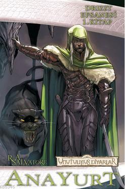Drizzt Efsanesi 1. Kitap - Anayurt Unutulmuş Diyarlar