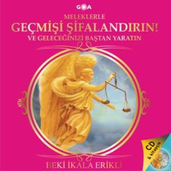 Meleğinizle Geçmişi Şifalandırın!