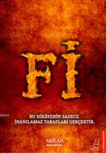 Fi; Bu Hikayenin Sadece İnanılamaz Tarafları Gerçektir.