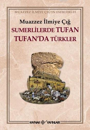 Sumerlilerde Tufan Tufan'da Türkler (1. Hamur)