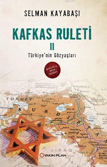 Kafkas Ruleti 2; Türkiye'nin Gözyaşları