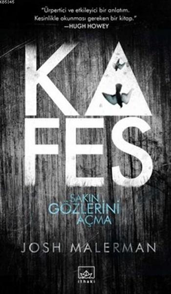 Kafes; Sakın Gözlerini Açma