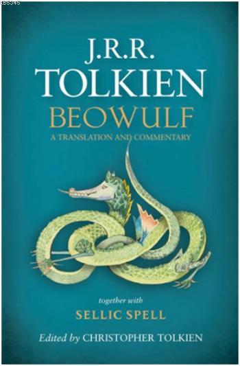 Beowulf - A Translation and Commentary; Together with Sellic Spell