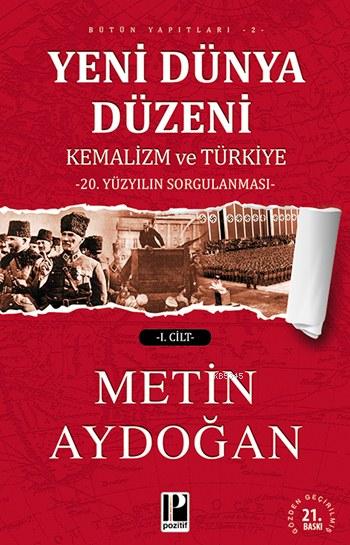 Yeni Dünya Düzeni: Kemalizm ve Türkiye (2 Cilt) 20. Yüzyılın Sorgulaması