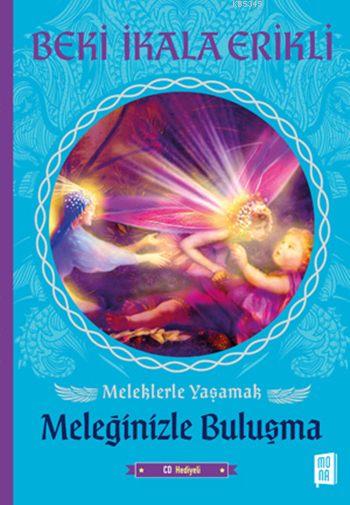 Meleğinizle Buluşma (Cd Hediyeli) Meleklerle Yaşamak