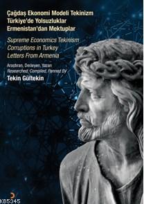 Çağdaş Ekonomi Modeli Tekinizm Türkiyede Yolsuzluklar Ermenistandan Mektuplar Supreme Economics Tekinism Corruptions in Turkey Letters From Armenia