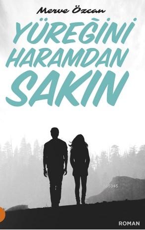 Yüreğini Haramdan Sakın