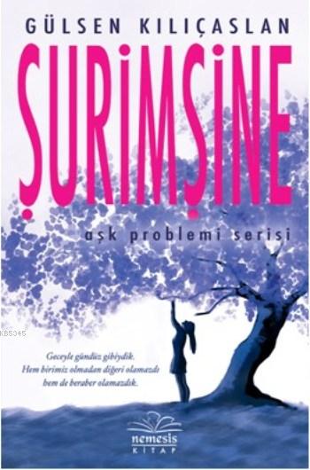 Şurimşine (Ciltli); Aşk Problemi Serisi