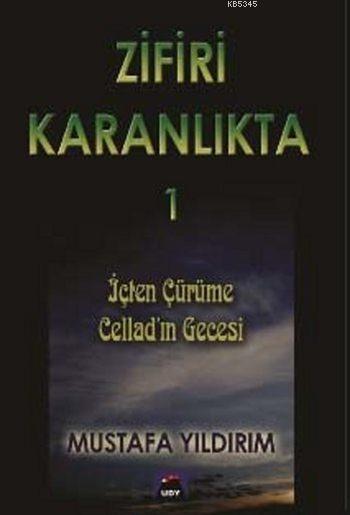 Zifiri Karanlıkta - 1 İçten Çürüme / Celladın Gecesi