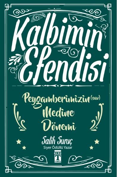 Kalbimin Efendisi - Peygamberimizin Medine Dönemi