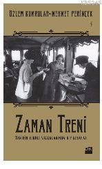 Zaman Treni; Tarihin Renkli Vagonlarında Bir Seyahat