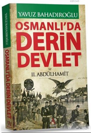 Osmanlı'da Derin Devlet ve 2. Abdülhamit (Ciltli)