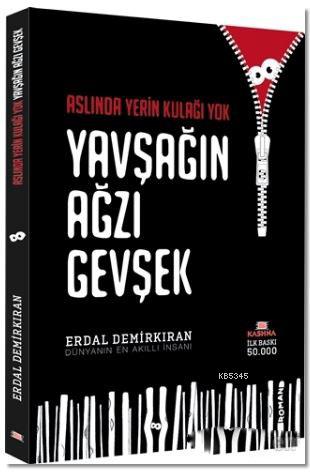 Aslında Yerin Kulağı Yok Yavşağın Ağzı Gevşek