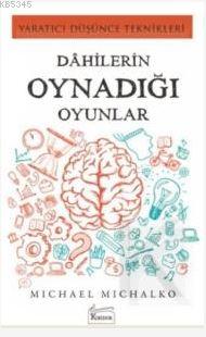 Dahilerin Oynadığı Oyunlar; Yaratıcı Düşünce Teknikleri