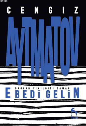 Ebedi Gelin; Dağlar Yıkıldığı Zaman