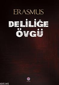 Deliliğe Övgü