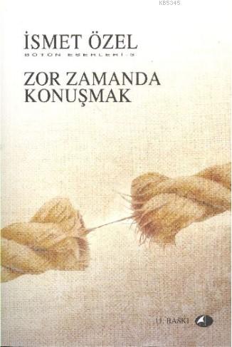 Zor Zamanda Konuşmak Bütün Eserleri 3