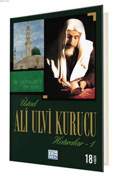 Üstad Ali Ulvi Kurucu Hatıralar 2