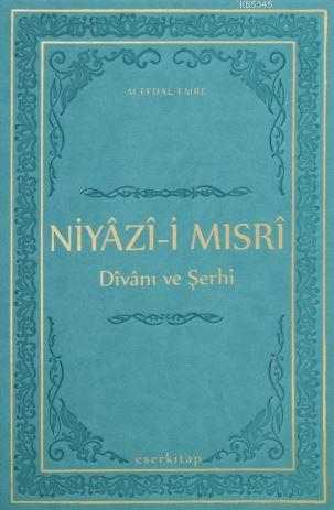 Niyazi-i Mısri Divanı ve Şerhi