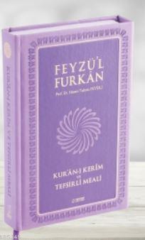 Feyzü'l Furkan Kur'ân-ı Kerîm ve Tefsirli Meali (Büyük Boy - Mushaf ve Meal - Mıklepli) LİLA