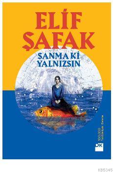 Sanma ki Yalnızsın