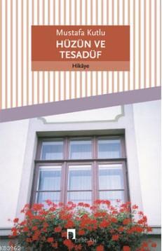 Hüzün ve Tesadüf
