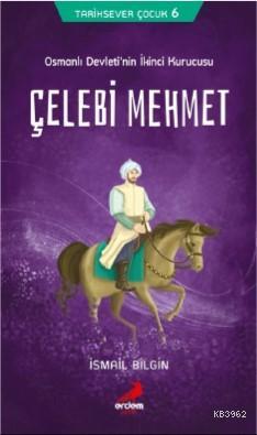 Tarihsever Çocuk Dizisi 6 - Çelebi Mehmet