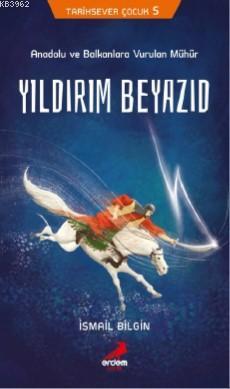 Tarihsever Çocuk 5 - Yıldırım Beyazıd