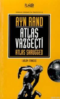 Atlas Vazgeçti 1. Bölüm: İtirazsız