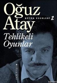 Tehlikeli Oyunlar; Bütün Eserleri 2