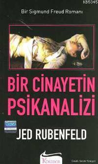 Bir Cinayetin Psikanalizi Bir Sıgmund Freud Romanı