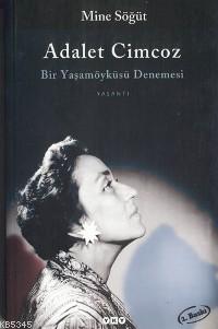 Adalet Cimcoz; Bir Yaşamöyküsü Denemesi
