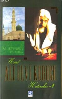 Ali Ulvi Kurucu (Hatıralar 1)