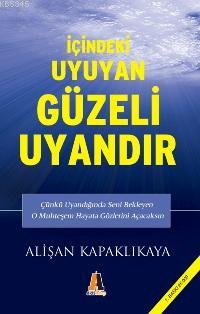 İçindeki Uyuyan Güzeli Uyandır Çünkü Uyandığında Senibekleyen O Muhteşem Hayata Gözlerini Açacaksın